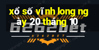 xổ số vĩnh long ngày 20 tháng 10