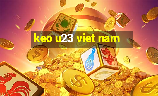 keo u23 viet nam