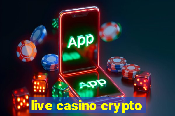 live casino crypto