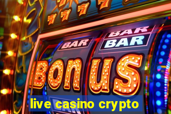 live casino crypto