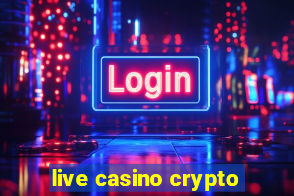 live casino crypto