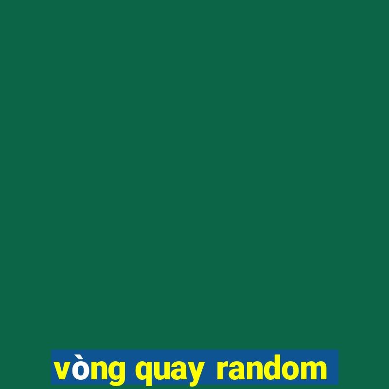 vòng quay random