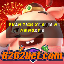 Phân tích Xổ Số đà nẵng ngày 9