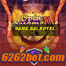 game bai royal