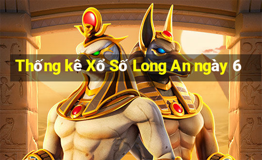 Thống kê Xổ Số Long An ngày 6