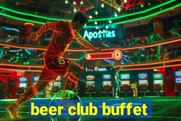 beer club buffet