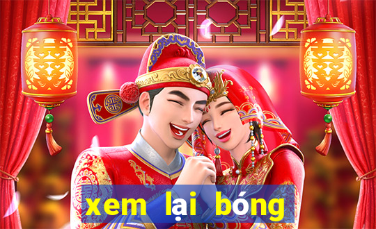 xem lại bóng đá anh