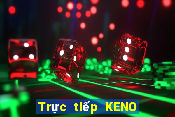 Trực tiếp KENO ngày 1