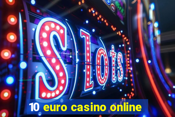 10 euro casino online