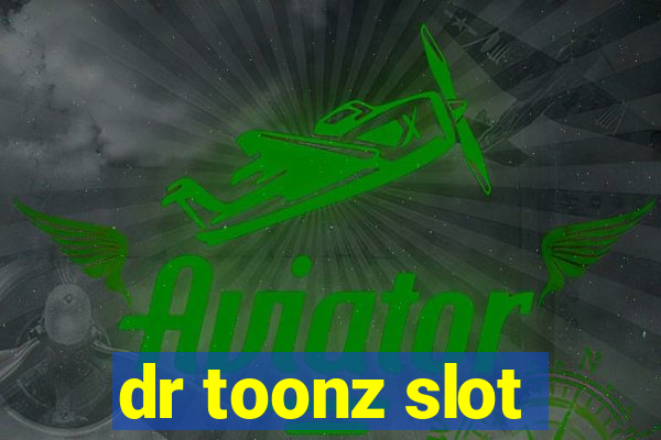 dr toonz slot