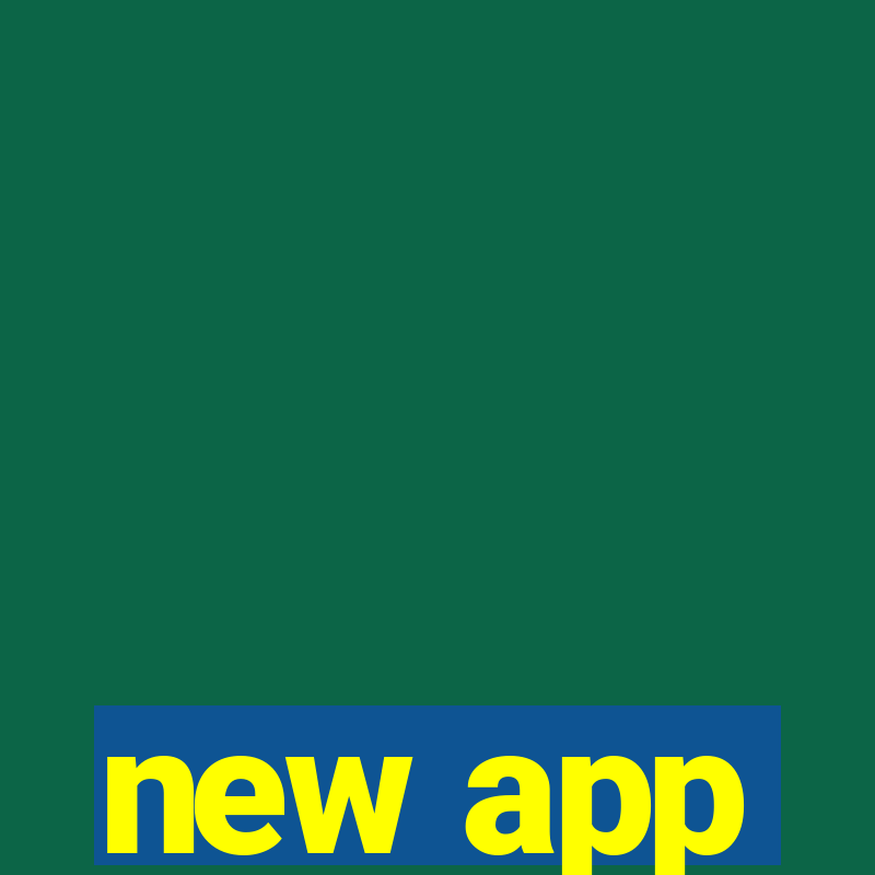 new app