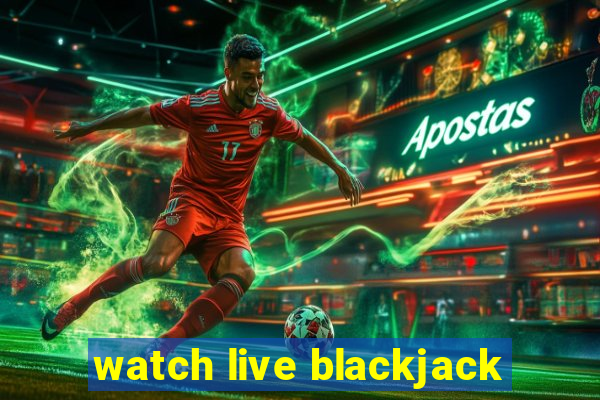 watch live blackjack