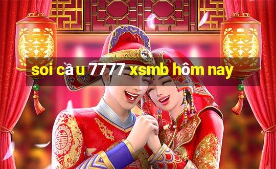 soi cầu 7777 xsmb hôm nay