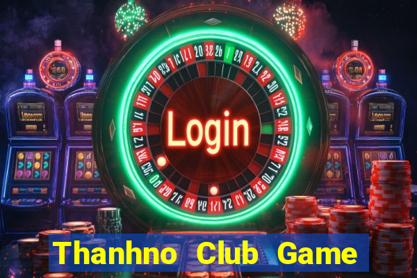 Thanhno Club Game Bài Hay