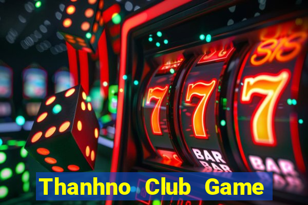 Thanhno Club Game Bài Hay