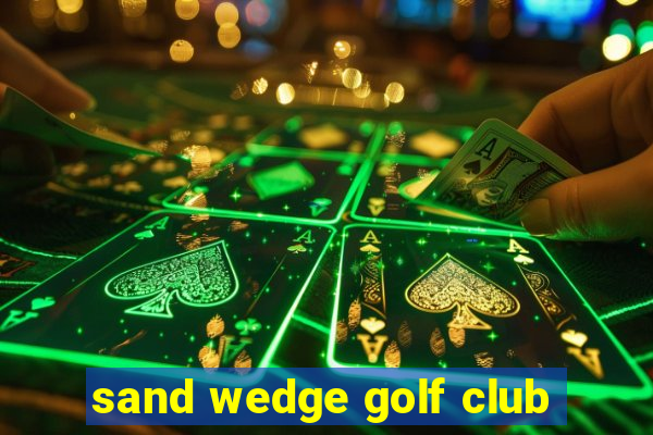 sand wedge golf club