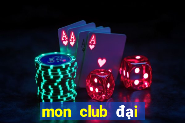 mon club đại gia nổ hủ