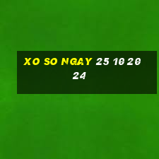 xo so ngay 25 10 2024