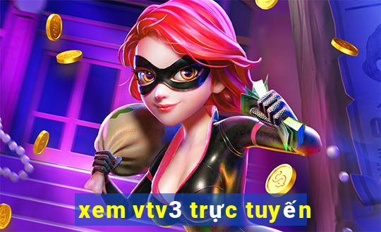 xem vtv3 trực tuyến