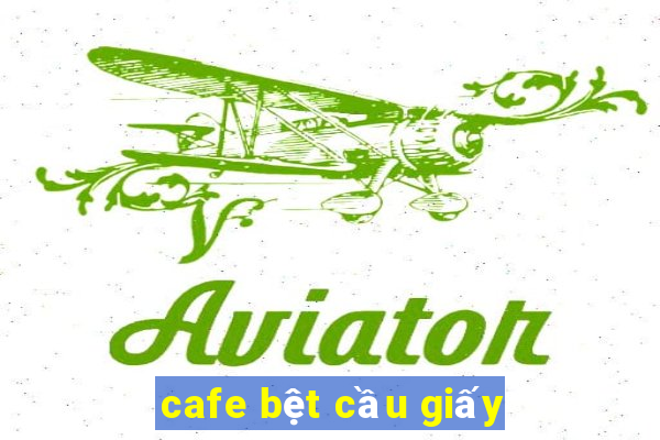 cafe bệt cầu giấy