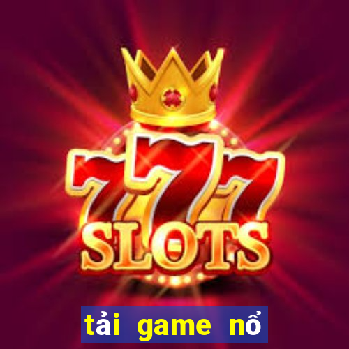 tải game nổ hũ uy tín 2020