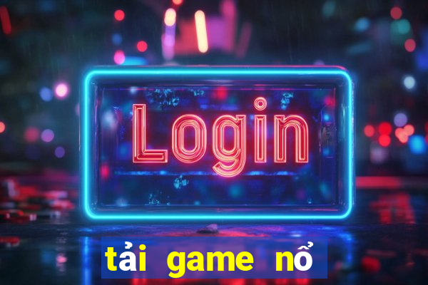 tải game nổ hũ uy tín 2020