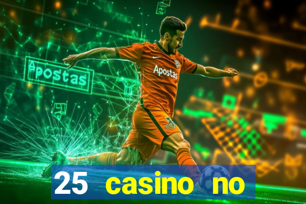 25 casino no deposit bonus