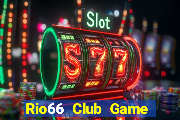 Rio66 Club Game Bài 2022