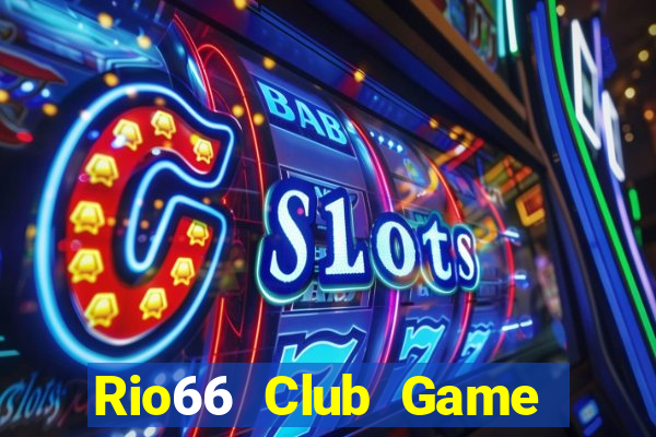 Rio66 Club Game Bài 2022