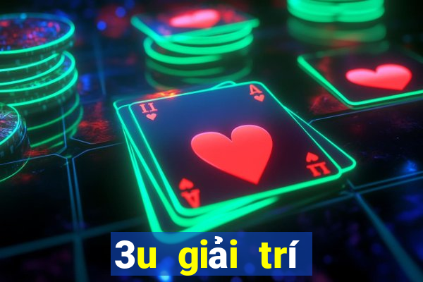 3u giải trí trực tuyến