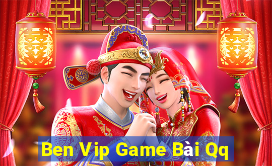 Ben Vip Game Bài Qq