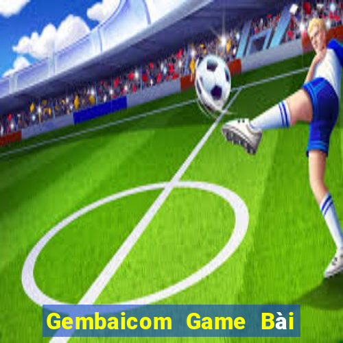 Gembaicom Game Bài Tài Xỉu