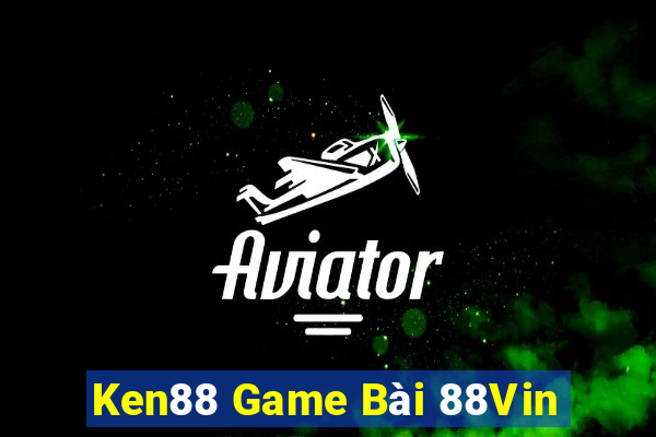 Ken88 Game Bài 88Vin