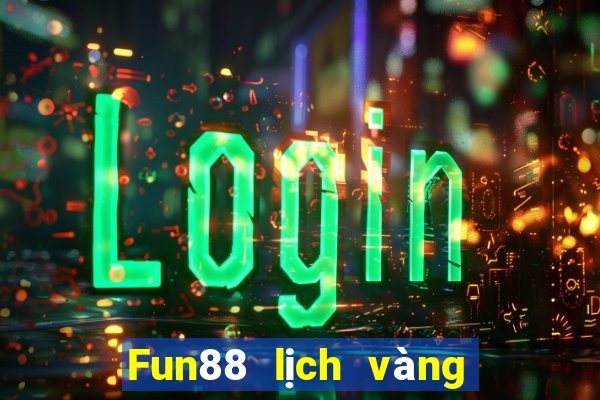 Fun88 lịch vàng xổ số