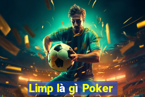 Limp là gì Poker