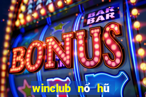 winclub nổ hũ trúng thưởng