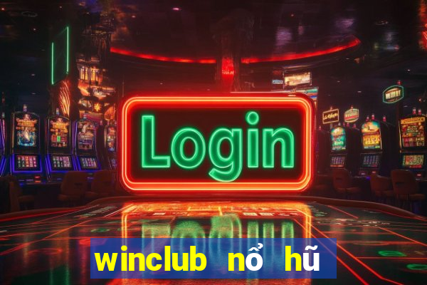 winclub nổ hũ trúng thưởng