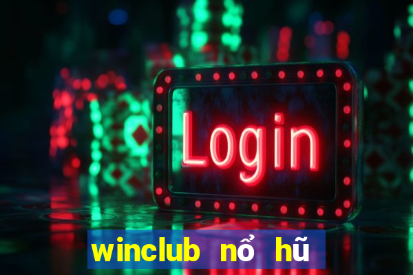 winclub nổ hũ trúng thưởng