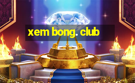 xem bong. club