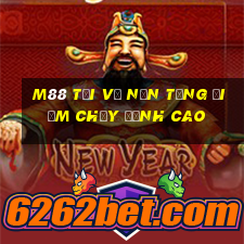 M88 Tải về nền tảng điểm chạy đỉnh cao