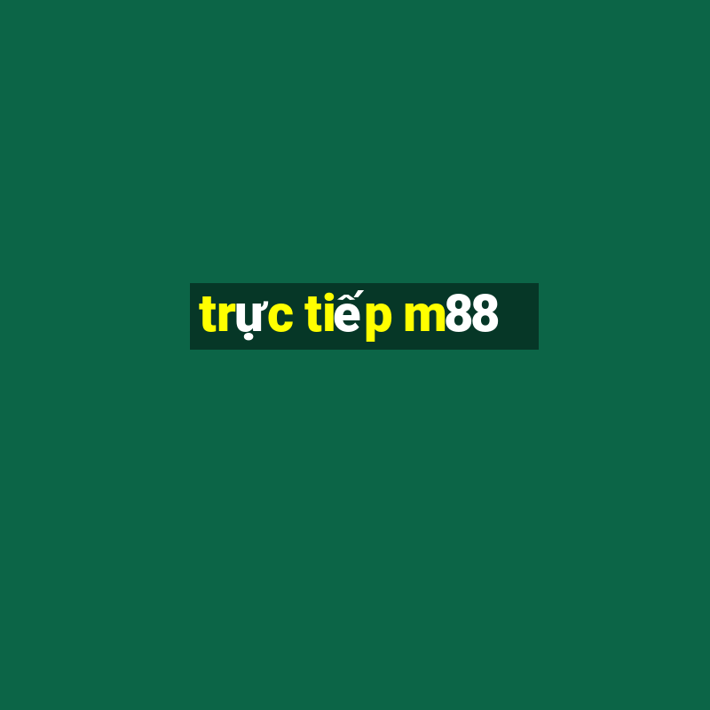 trực tiếp m88