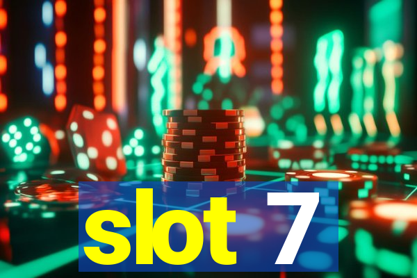 slot 7