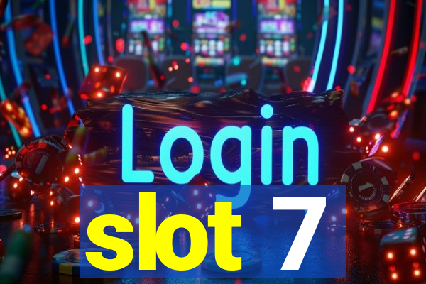 slot 7