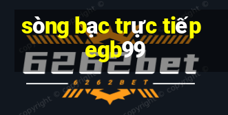 sòng bạc trực tiếp egb99