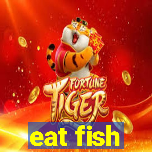 eat fish