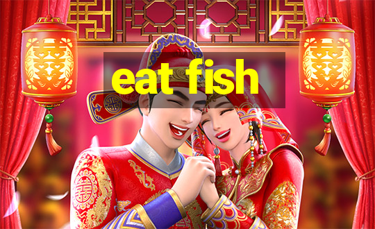 eat fish