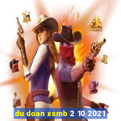 du doan xsmb 2 10 2021