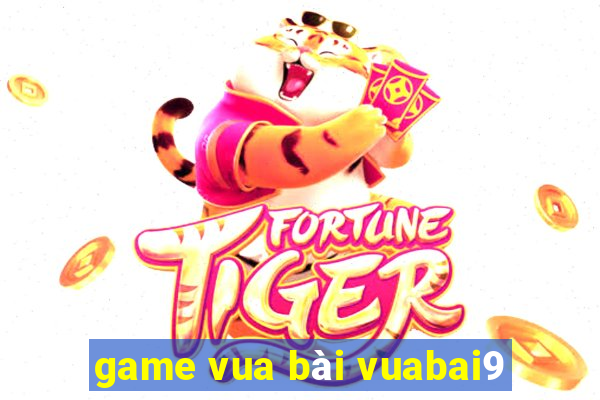 game vua bài vuabai9