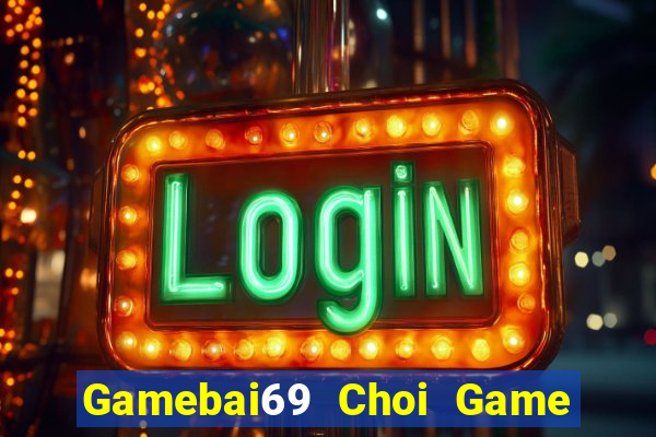 Gamebai69 Choi Game Đánh Bài