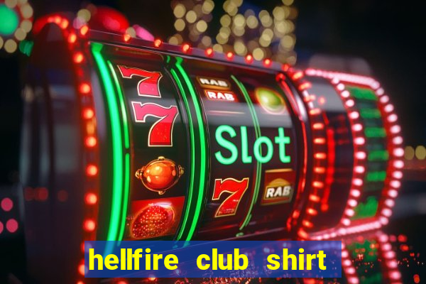 hellfire club shirt hot topic